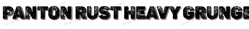Panton Rust Heavy Grunge Shadow字体转换
